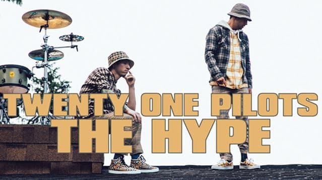 twenty one pilots the hype twenty one pilots the hype